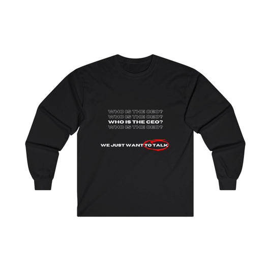 Who Is The CEO?  Unisex Ultra Cotton Long Sleeve Tee