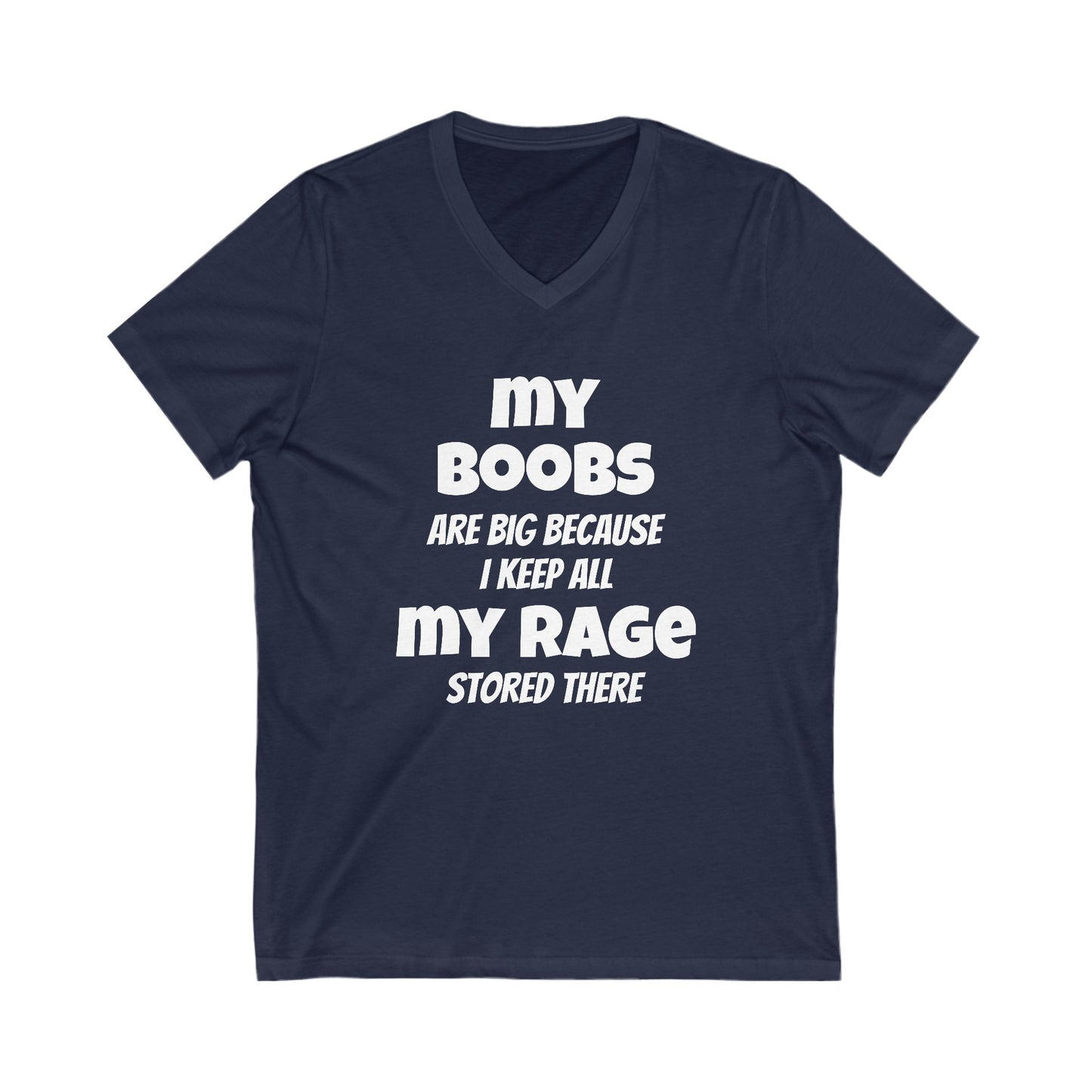 DCRR Custom Tee - My Boobs are big because I keep all my RAGE stored there - Unisex Jersey Short Sleeve V-Neck Tee