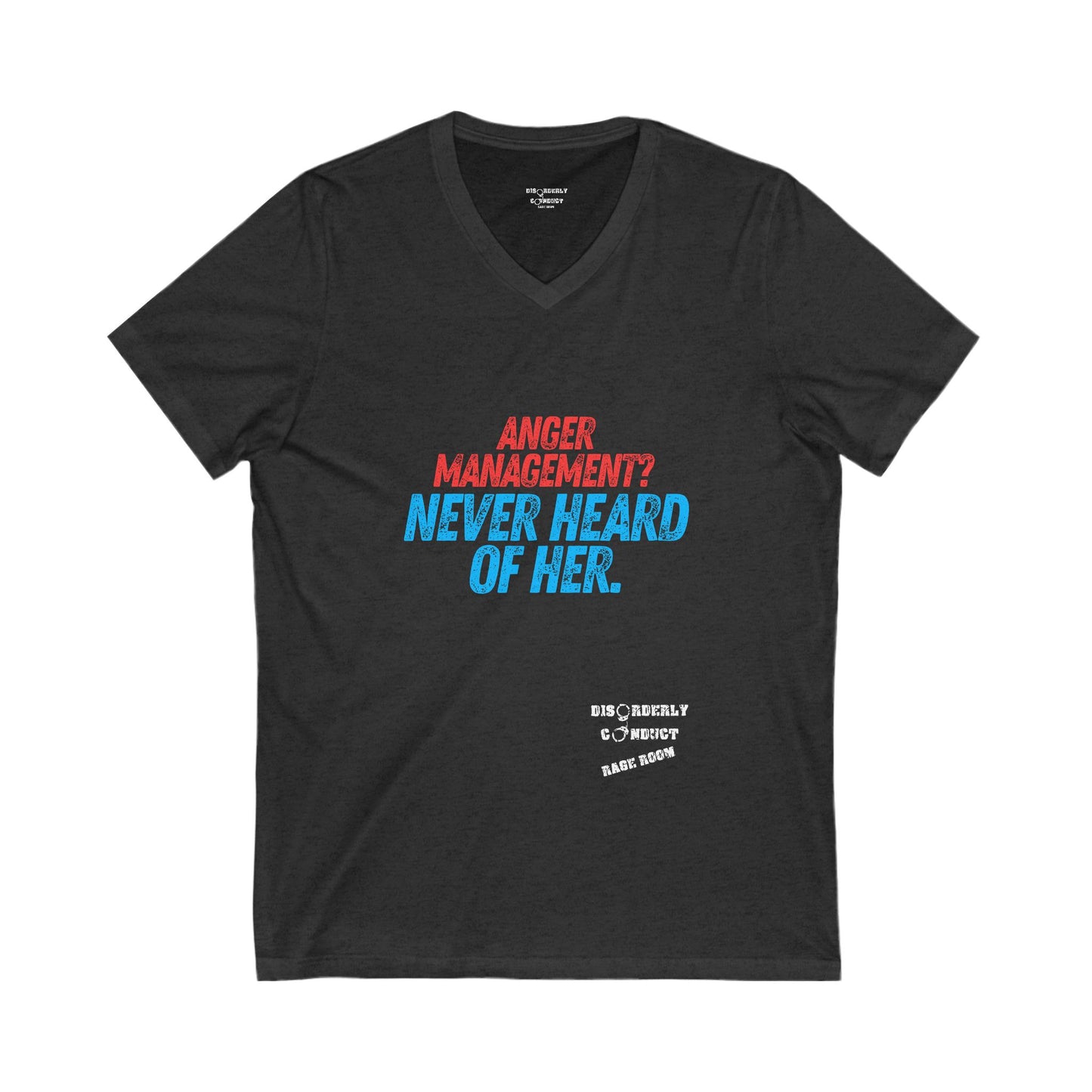 DCRR Custom Tee - Anger Management? Never Heard of Her! - Unisex Jersey Short Sleeve V-Neck Tee