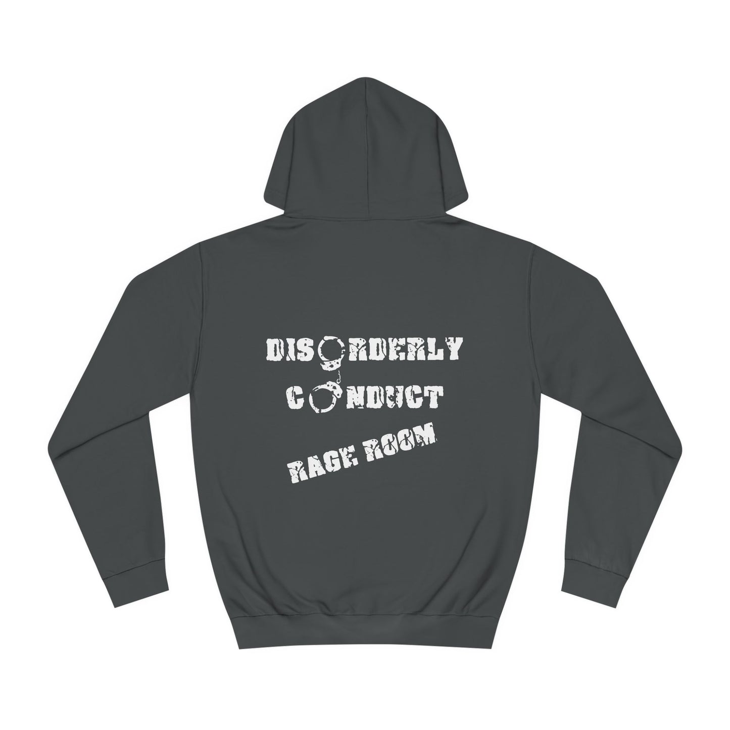 HAVE THE DAY YOU DESERVE  - Disorderly Conduct Rage Rooms Unisex College Hoodie