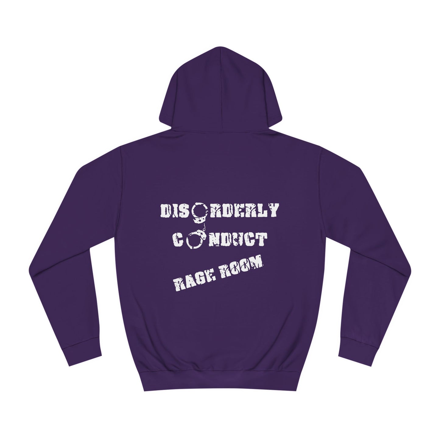 HAVE THE DAY YOU DESERVE  - Disorderly Conduct Rage Rooms Unisex College Hoodie