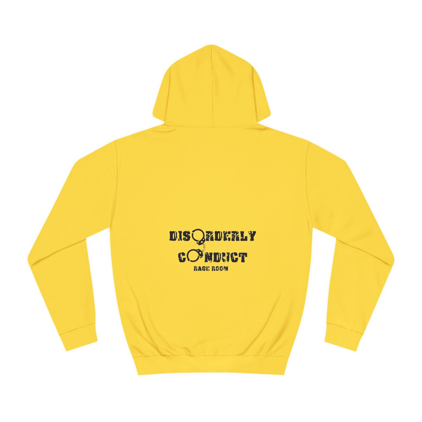 HAVE THE DAY YOU DESERVE  - Disorderly Conduct Rage Rooms Unisex College Hoodie