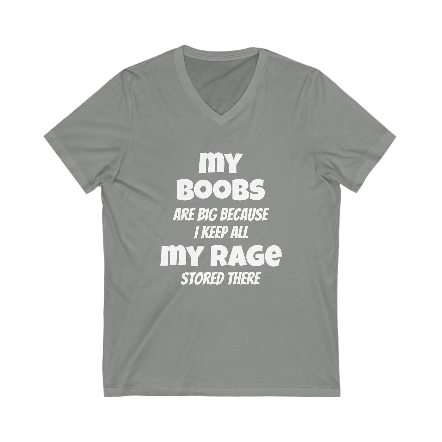 DCRR Custom Tee - My Boobs are big because I keep all my RAGE stored there - Unisex Jersey Short Sleeve V-Neck Tee