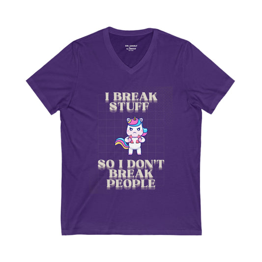 DCRR Custom Tee - I BREAK STUFF SO I DON'T BREAK PEOPLE - Unisex Jersey Short Sleeve V-Neck Tee
