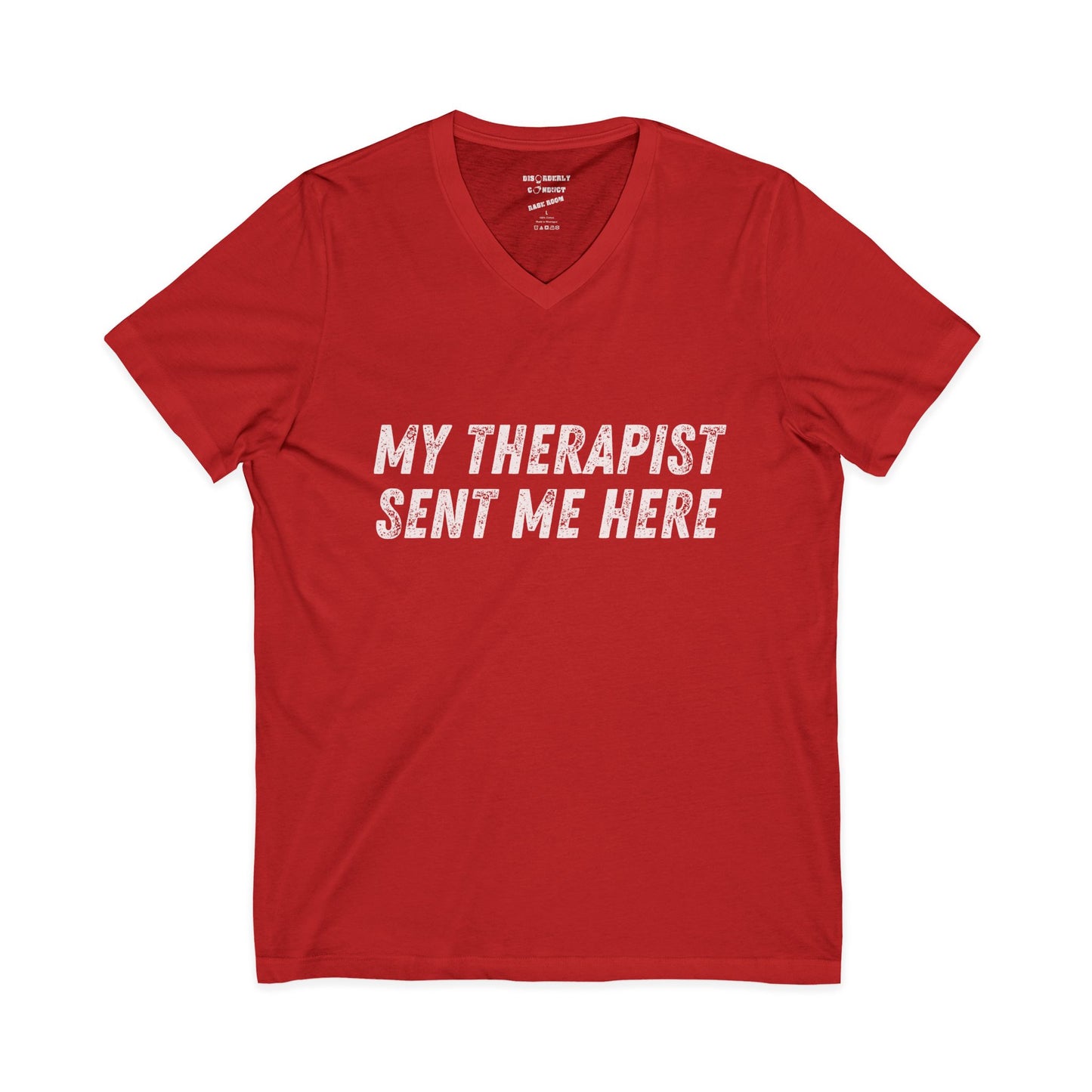 Funny Rage Room T-Shirt – “My Therapist Sent Me Here” Stress Relief Shirt – Smash Therapy Apparel - Disorderly Conduct Rage Rooms