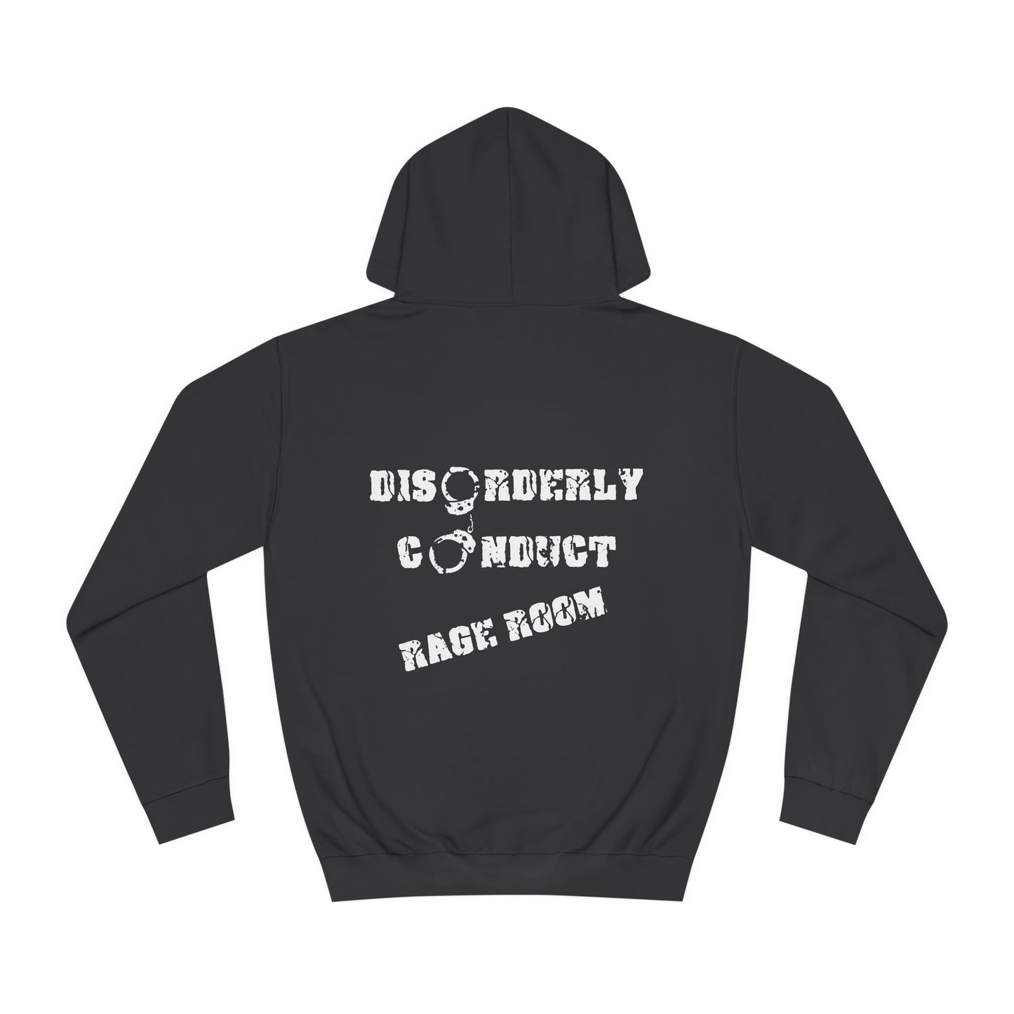 HAVE THE DAY YOU DESERVE  - Disorderly Conduct Rage Rooms Unisex College Hoodie
