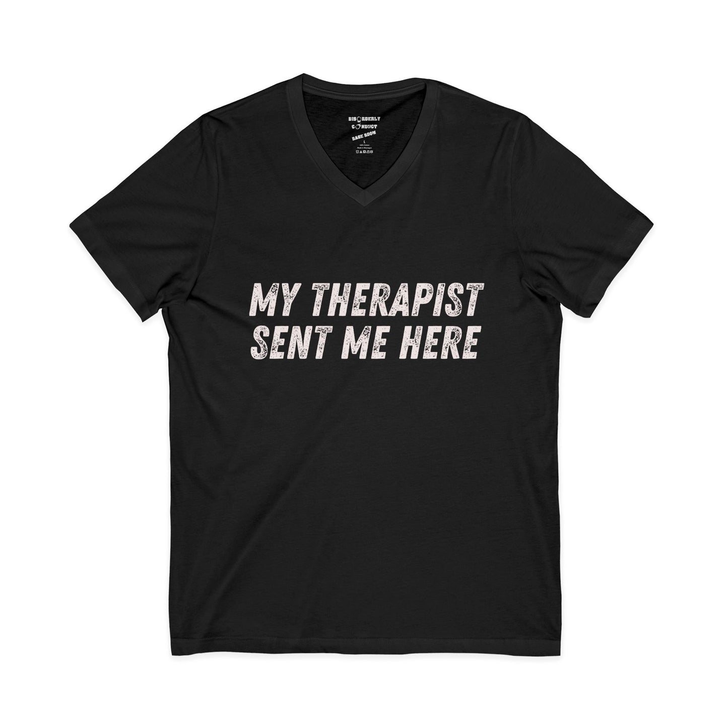 Funny Rage Room T-Shirt – “My Therapist Sent Me Here” Stress Relief Shirt – Smash Therapy Apparel - Disorderly Conduct Rage Rooms
