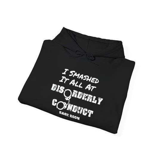 I Smashed It All At Disorderly Conduct Rage Rooms Unisex Heavy Blend™ Hooded Sweatshirt