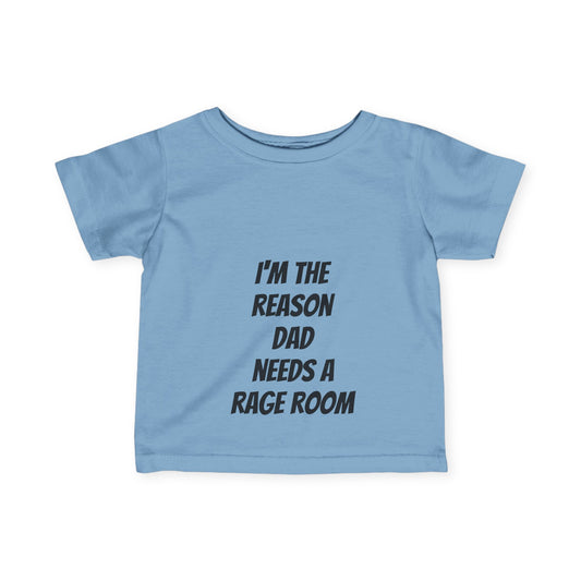 Toddler Tee - I'm the reason dad needs a rage room funny toddler tee