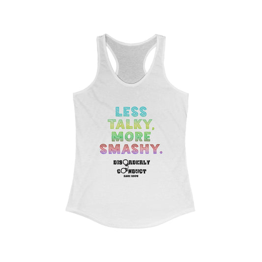DCRR Custom Tank - Less Talky More Smashy - Women's Ideal Racerback Tank