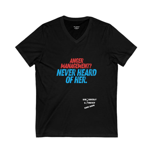 DCRR Custom Tee - Anger Management? Never Heard of Her! - Unisex Jersey Short Sleeve V-Neck Tee