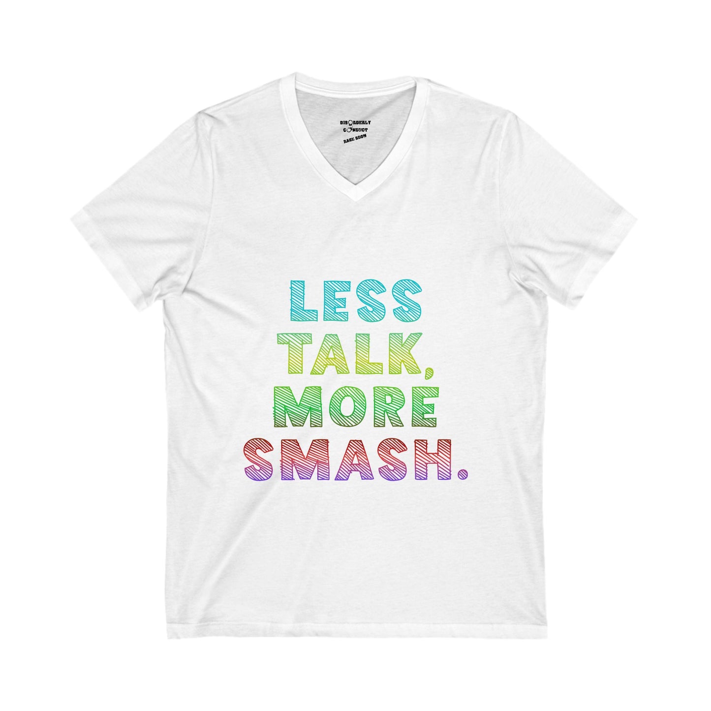 Disorderly Conduct Rage Rooms - Less Talk. More Smash. - Unisex Jersey Short Sleeve V-Neck Tee