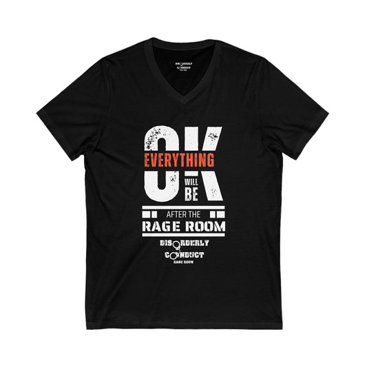 Everything Will Be OK (After The Rage Room) - Unisex Jersey Short Sleeve V-Neck Tee