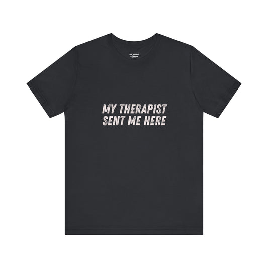 * Funny Rage Room T-Shirt – “My Therapist Sent Me Here” Stress Relief Shirt – Smash Therapy Apparel